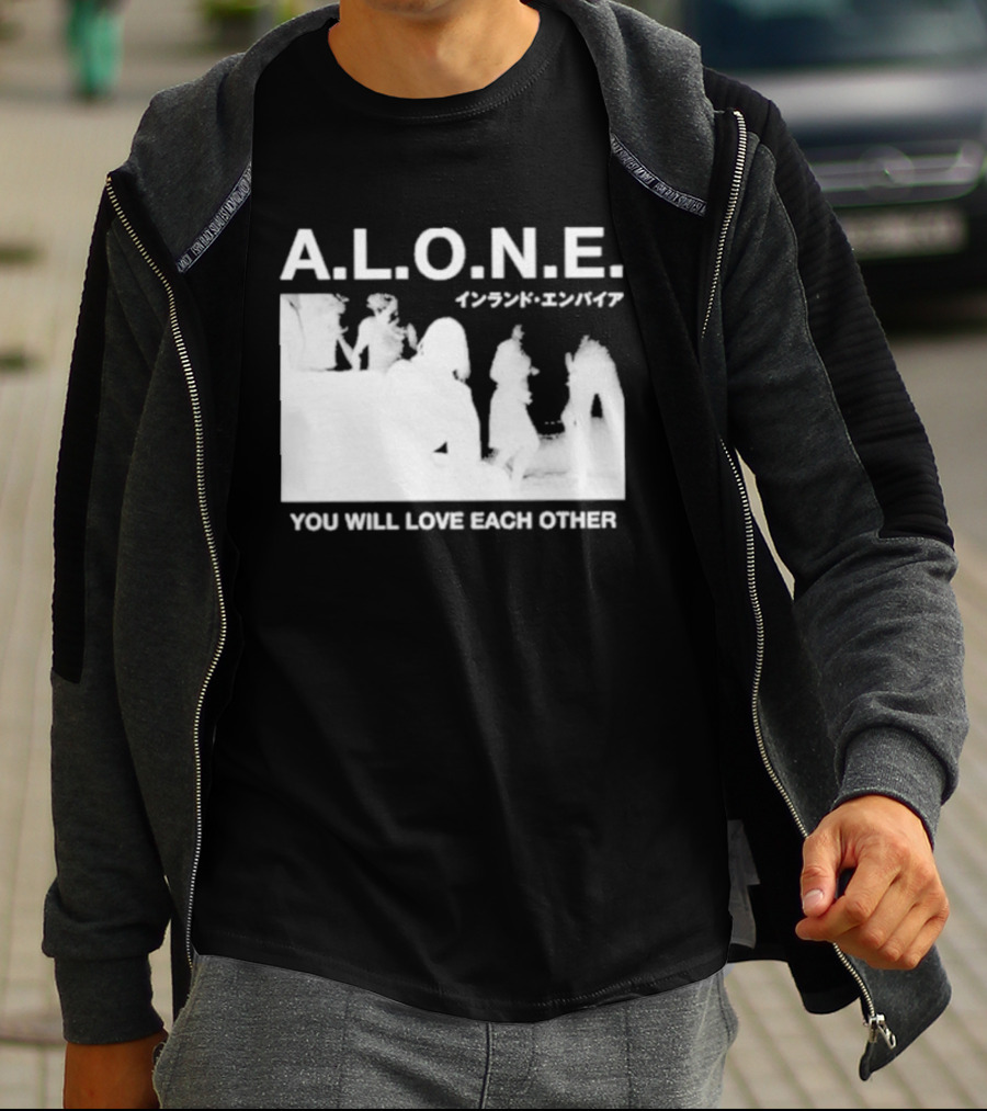 A.L.O.N.E. You Will Love Each Other Japanese T-Shirt