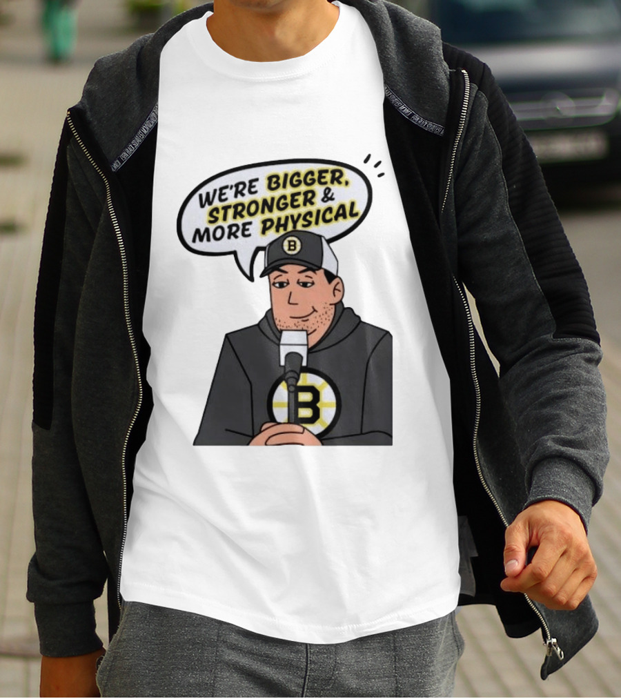 Boston Bruins We're Bigger Stronger More Physical Cartoon Character With Microphone T-Shirt