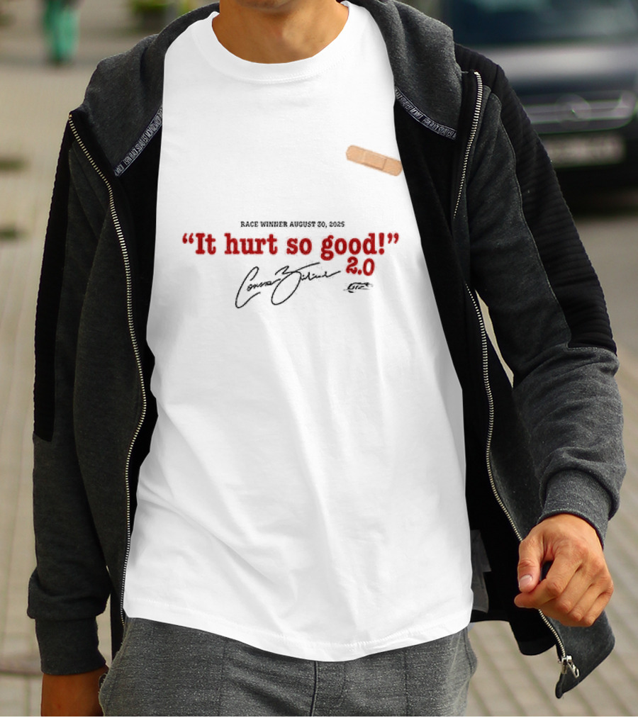 Connor Zilisch It Hurt So Good August 26th 2023 Bandage 2.0 T-Shirt