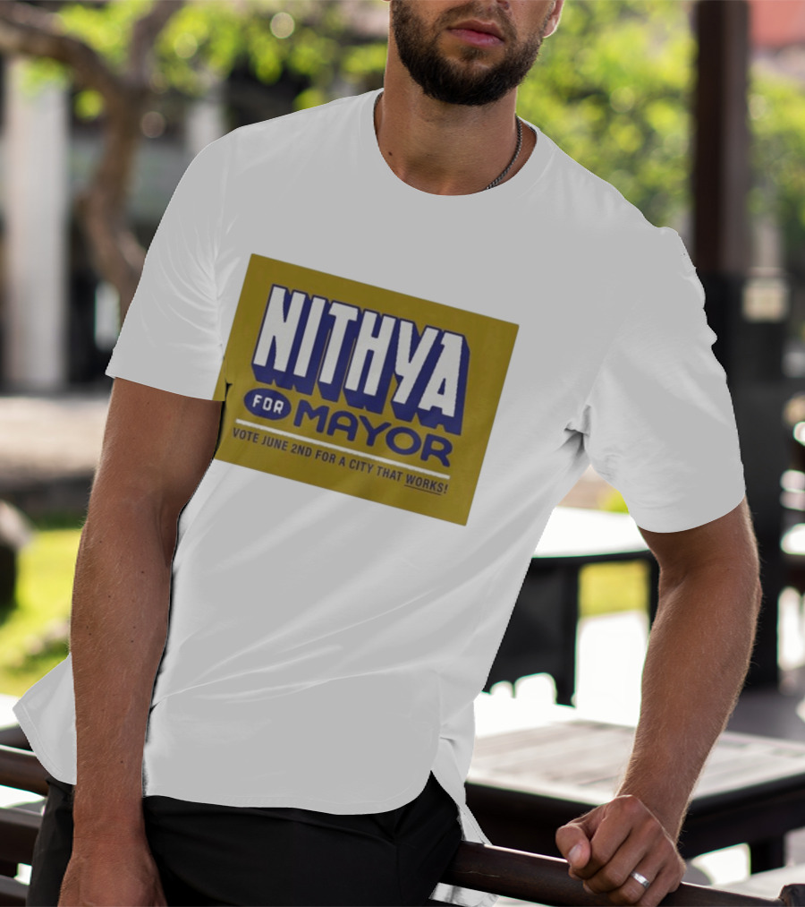 Nithya For Mayor Vote June 2nd For A City That Works T-Shirt