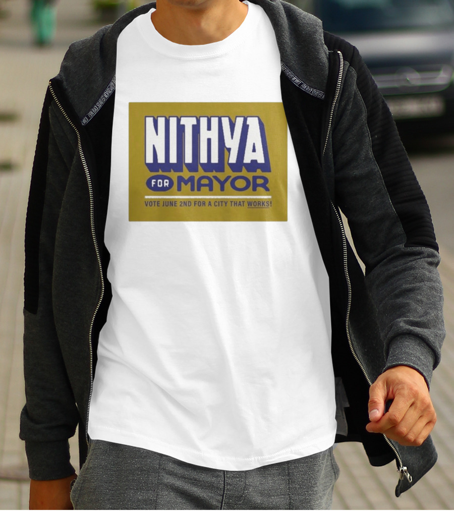 Nithya For Mayor Vote June 2nd For A City That Works T-Shirt