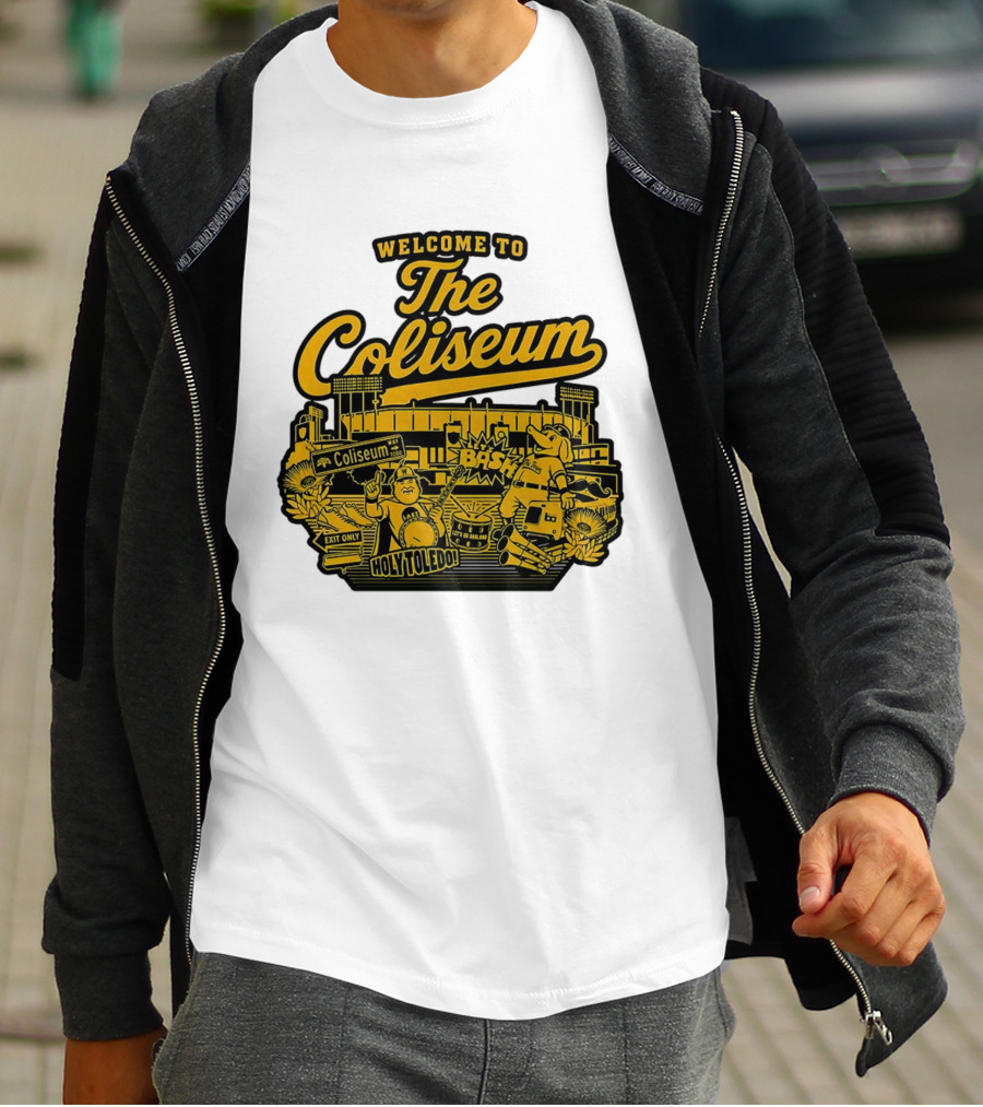 Welcome To The Coliseum BAS HOLY TOLEDO LET'S GO OAKLAND T-Shirt