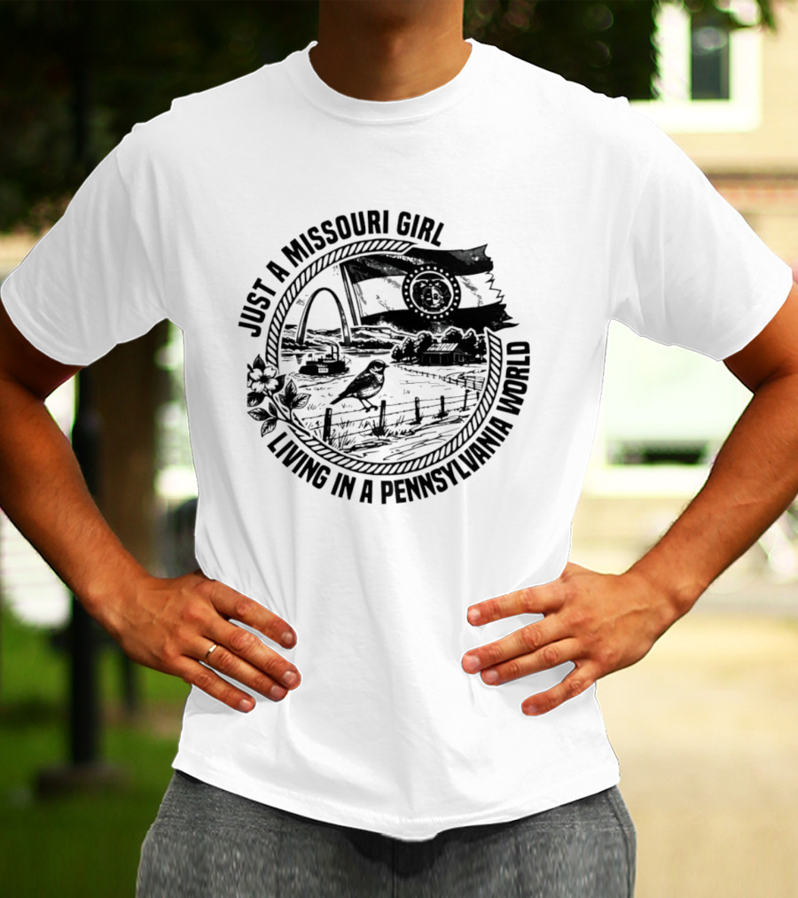 Just A Missouri Girl Living In A Pennsylvania World State Symbols And Scenery T-Shirt