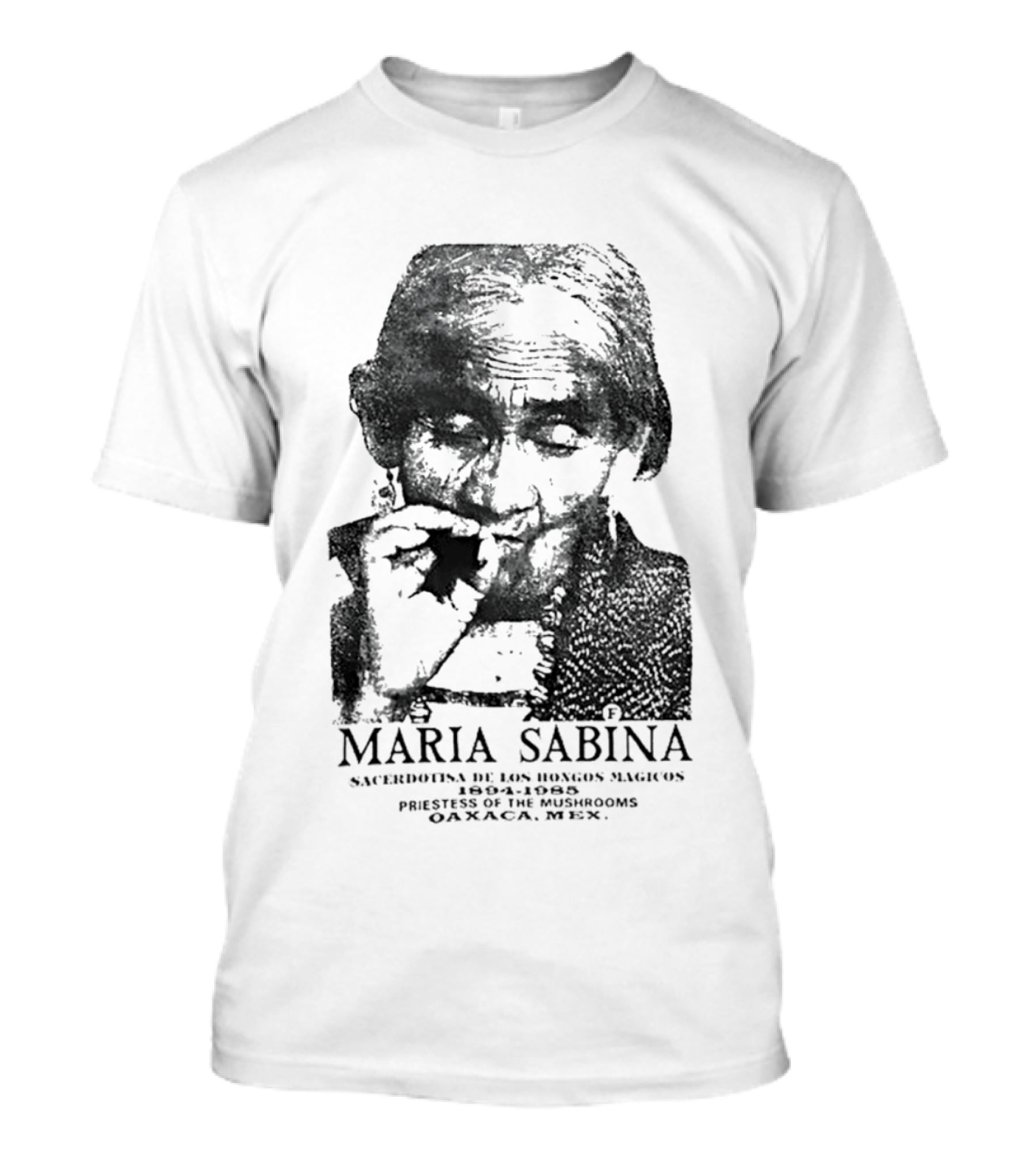 Maria Sabina 1894 1985 Priestess Of The Mushrooms Oaxaxa Mexico T-Shirt