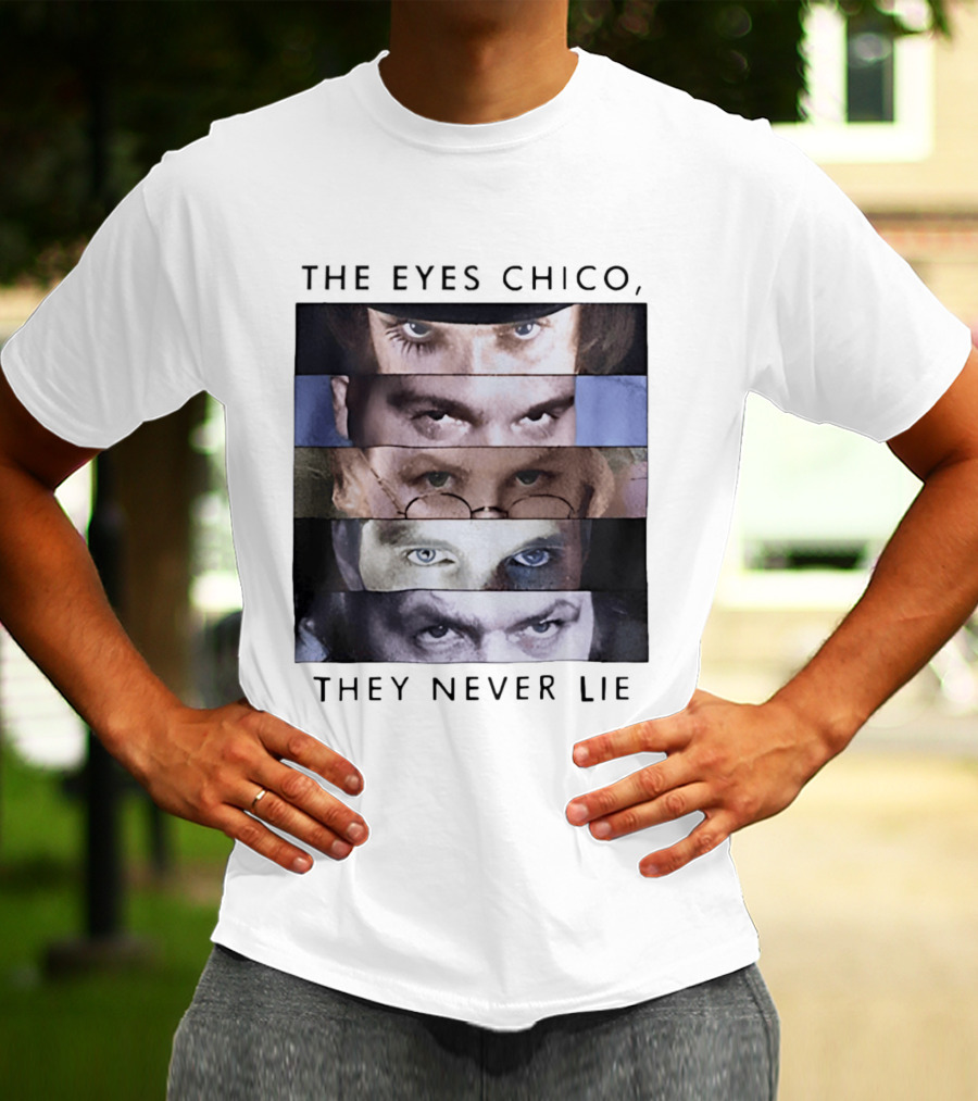 The Eyes Chico They Never Lie Famous Movie Quote Eyes Collage T-Shirt
