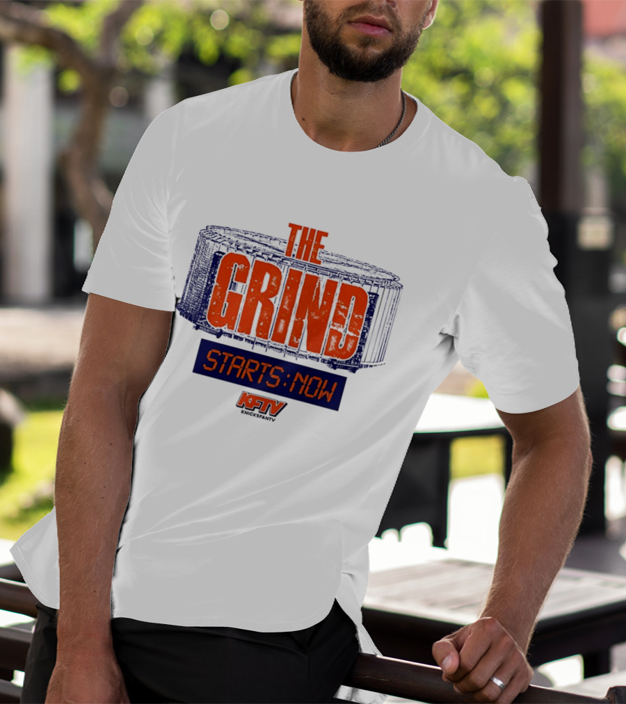 The Grind Starts Now KFTV Knicks Fan TV T-Shirt