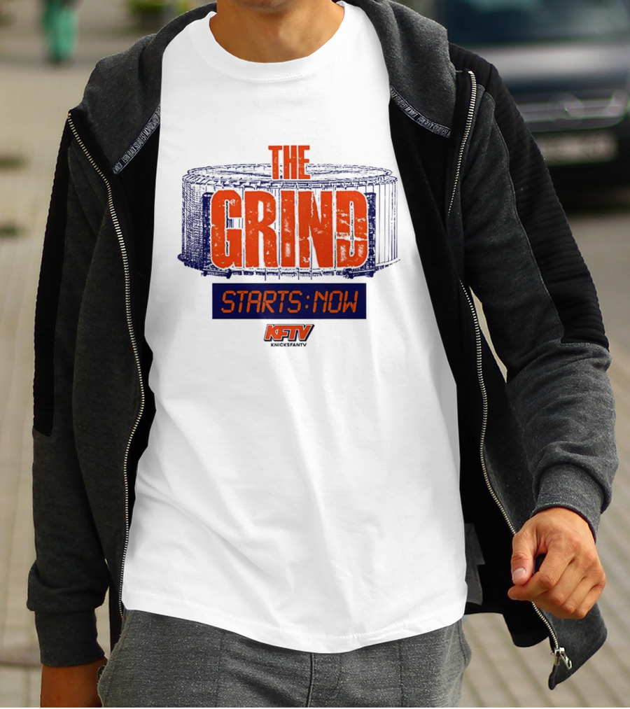 The Grind Starts Now KFTV Knicks Fan TV T-Shirt