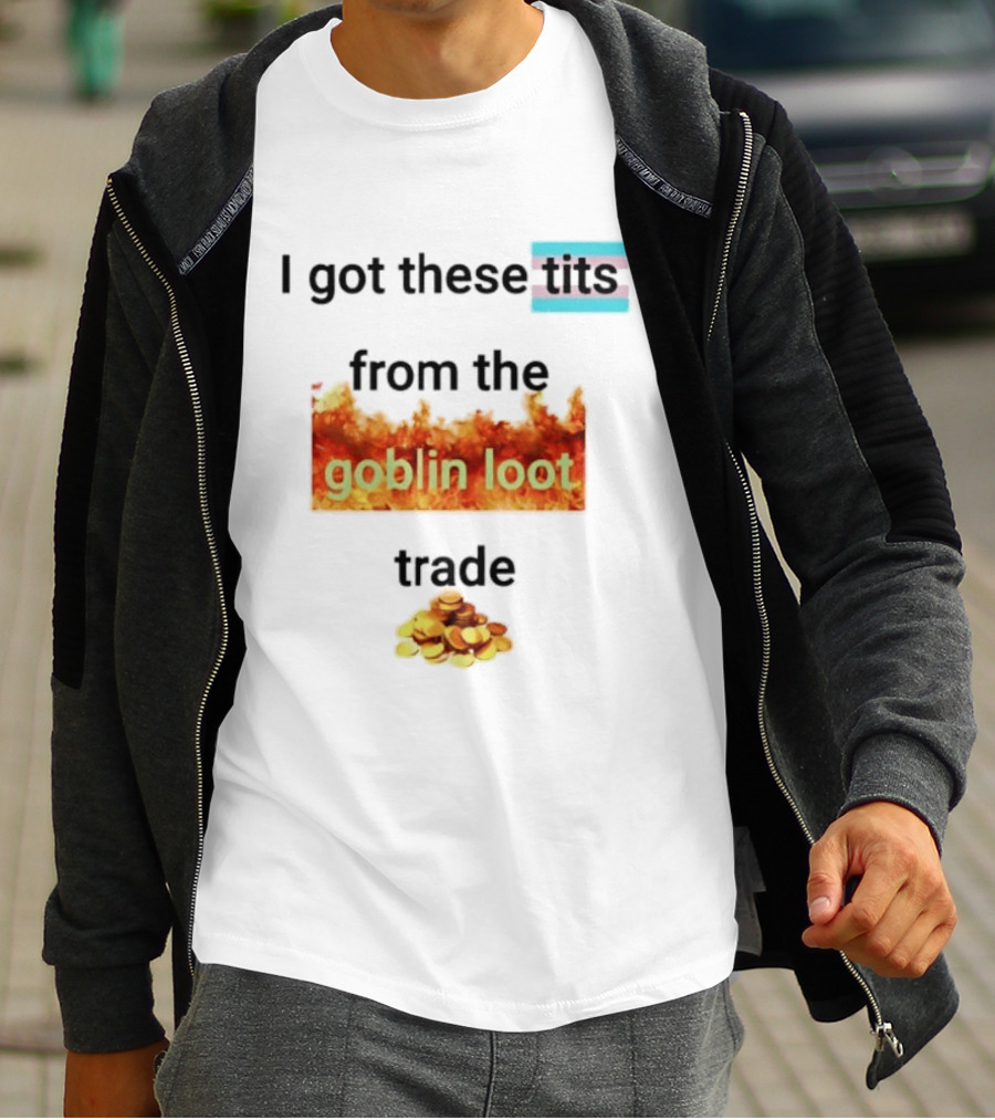 Transgender Flag I Got These Tits From The Goblin Loot Trade Coins T-Shirt