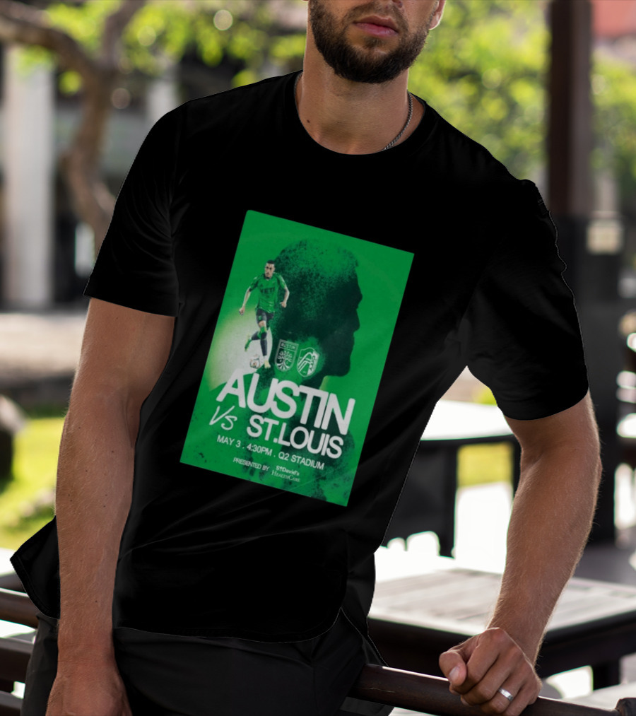 Austin FC Vs St. Louis May 3 4:30 PM Q2 Stadium St. David's HealthCare T-Shirt