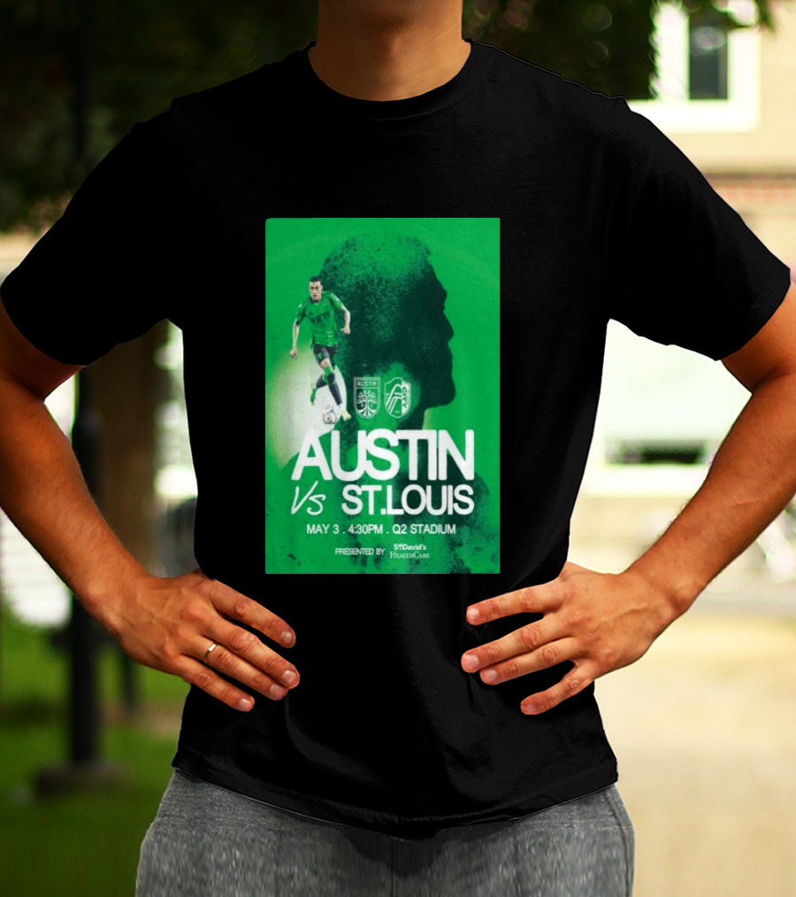 Austin FC Vs St. Louis May 3 4:30 PM Q2 Stadium St. David's HealthCare T-Shirt