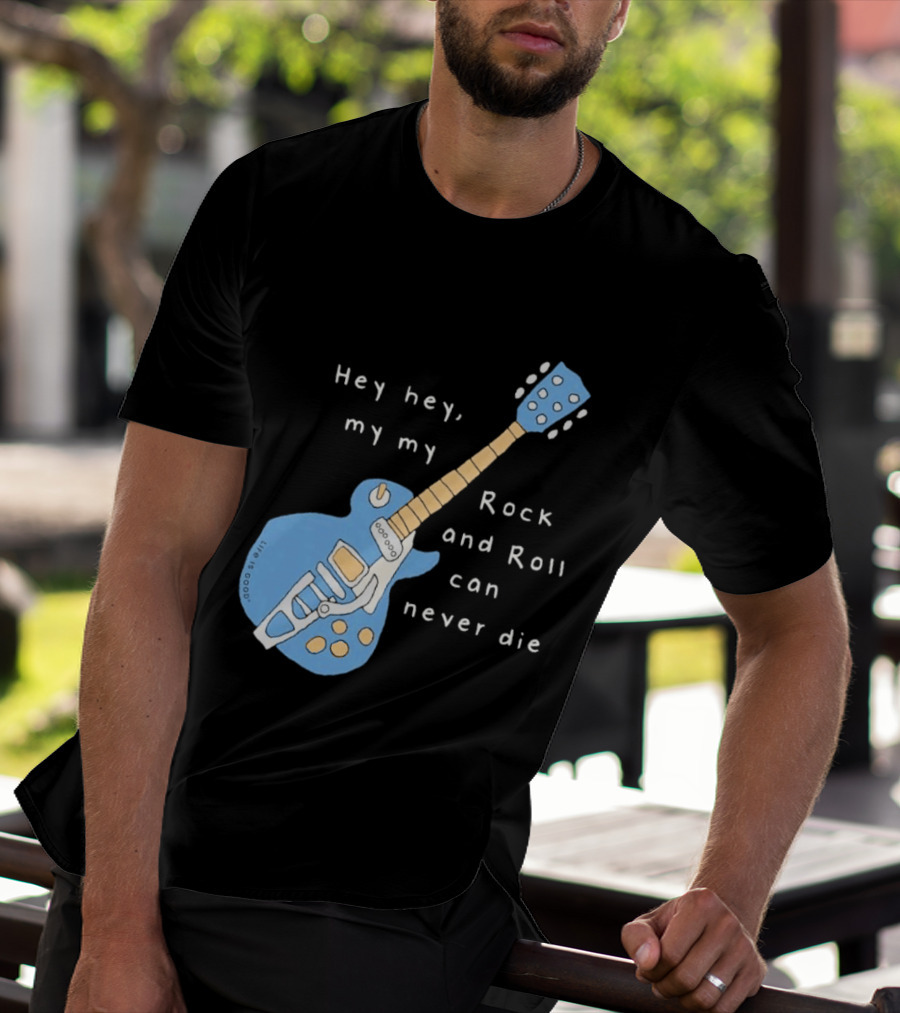 Hey Hey My My Rock And Roll Can Never Die Blue Guitar T-Shirt
