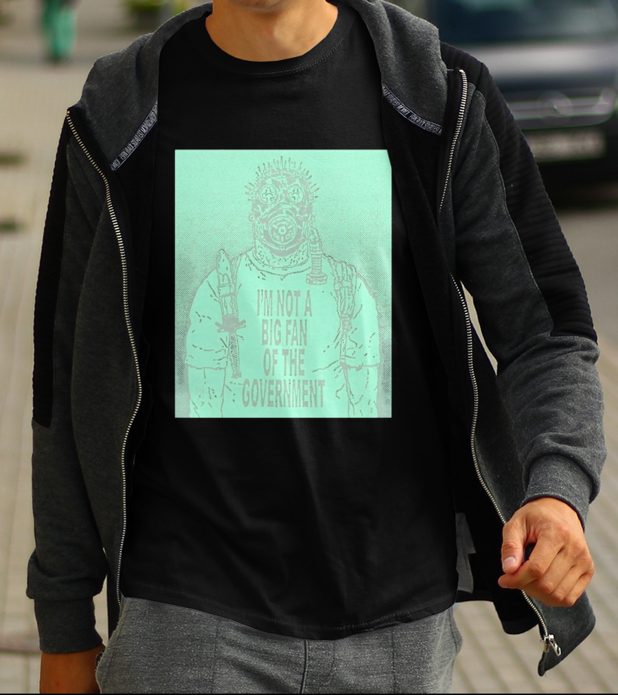 I'm Not A Big Fan Of The Government Gas Mask T-Shirt