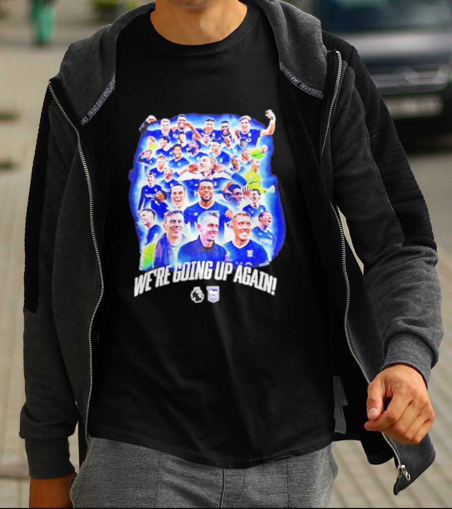 Ipswich Town FC We're Going Up Again Premier League Celebration T-Shirt