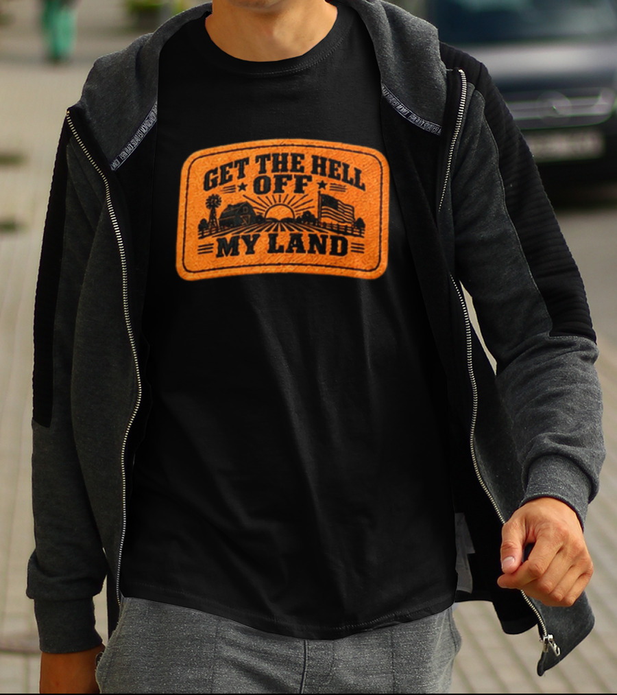 Get The Hell Off My Land Embroidered Patch John Rich Hat T-Shirt