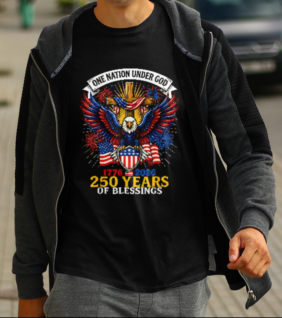 One Nation Under God 1776 2026 250 Years Of Blessings T-Shirt