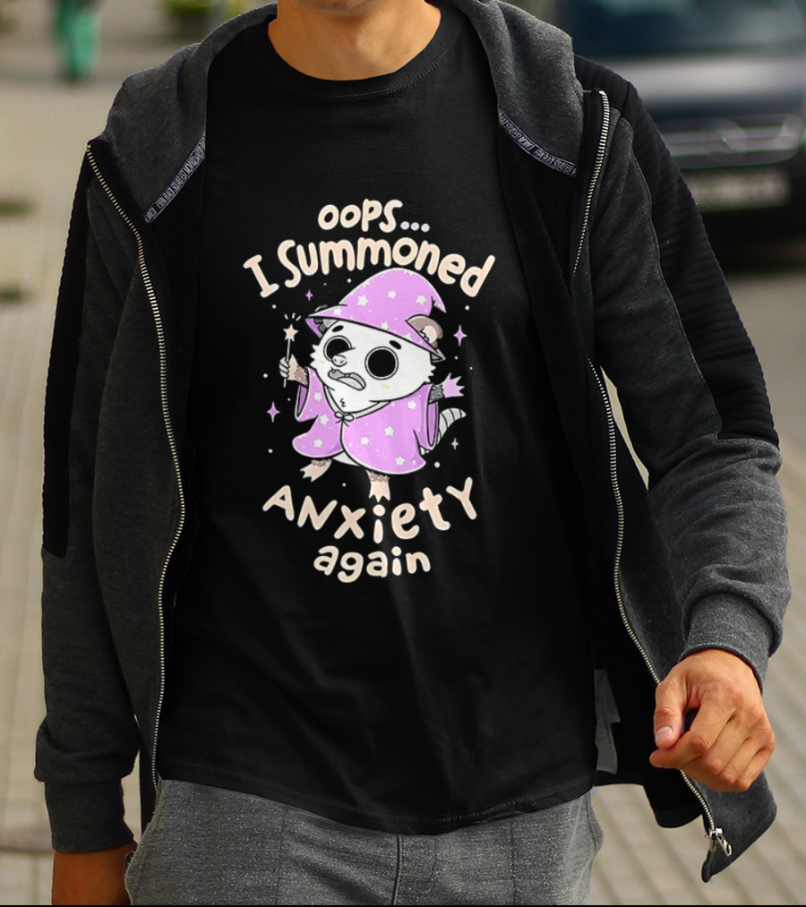 Oops I Summoned Anxiety Again Opossum Wizard Magic T-Shirt
