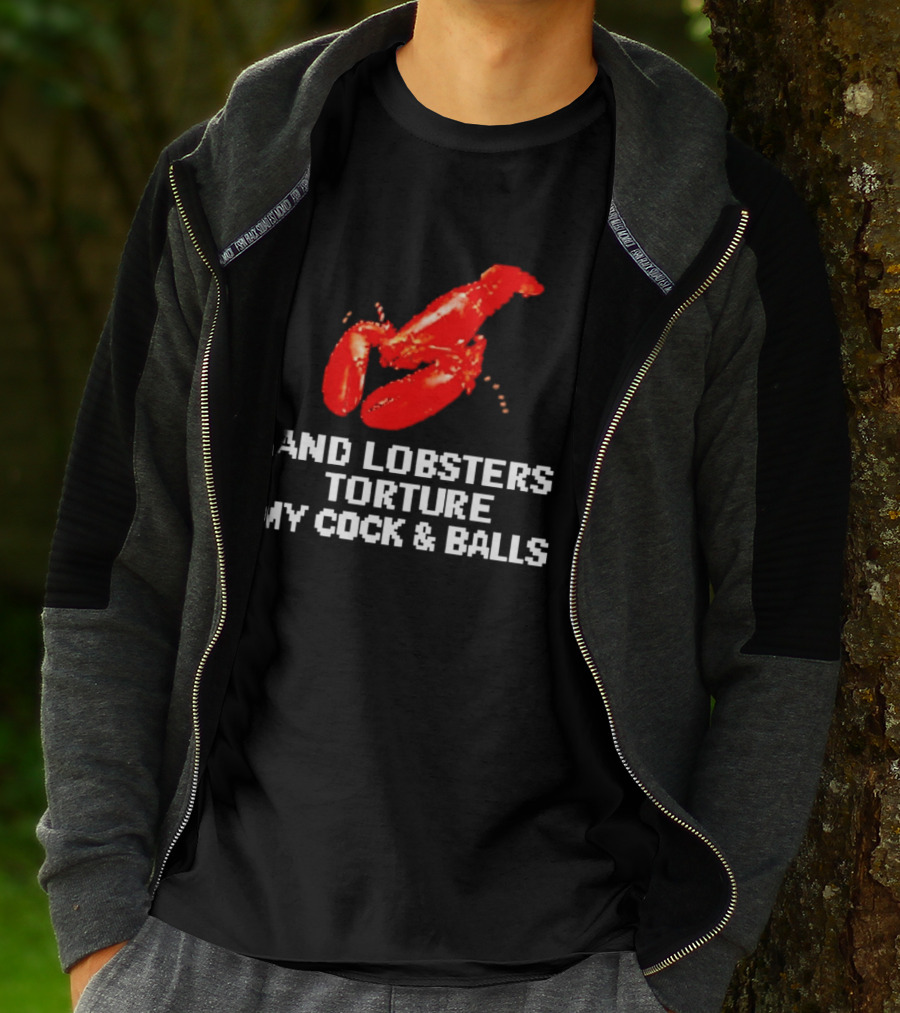 Lobsters Torture My Cock & Balls T-Shirt