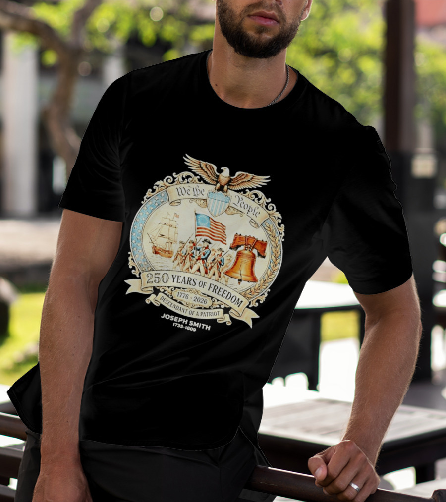 We The People 250 Years Of Freedom 1776 2026 Descendant Of A Patriot T-Shirt