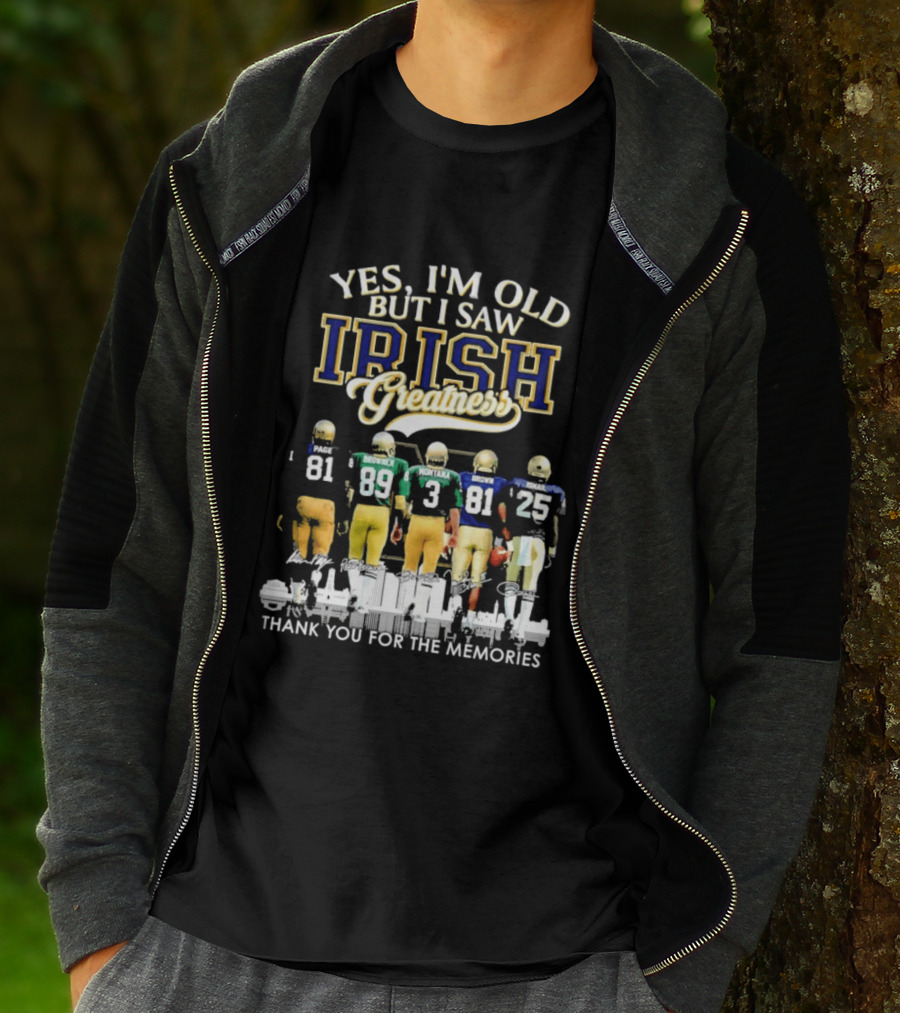 Yes I'm Old But I Saw Irish Greatness Legends Thank You For The Memories T-Shirt