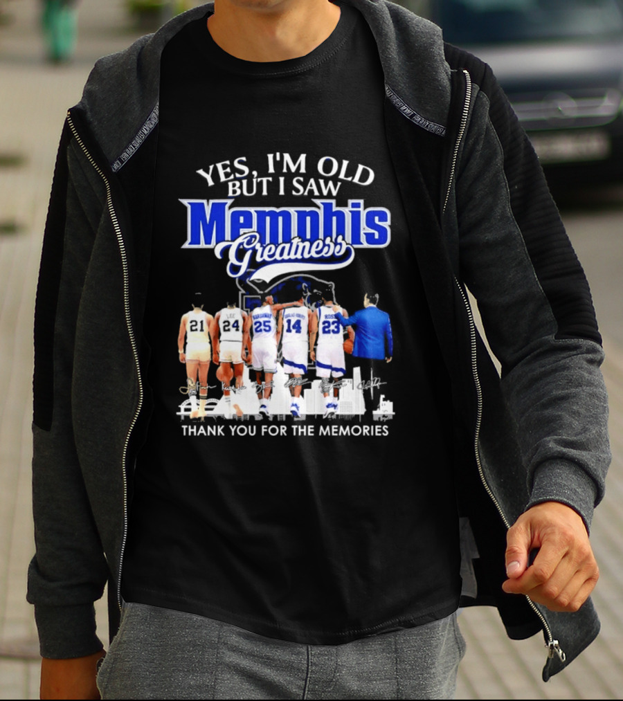 Yes I'm Old But I Saw Memphis Greatness Thank You For The Memories Legends T-Shirt