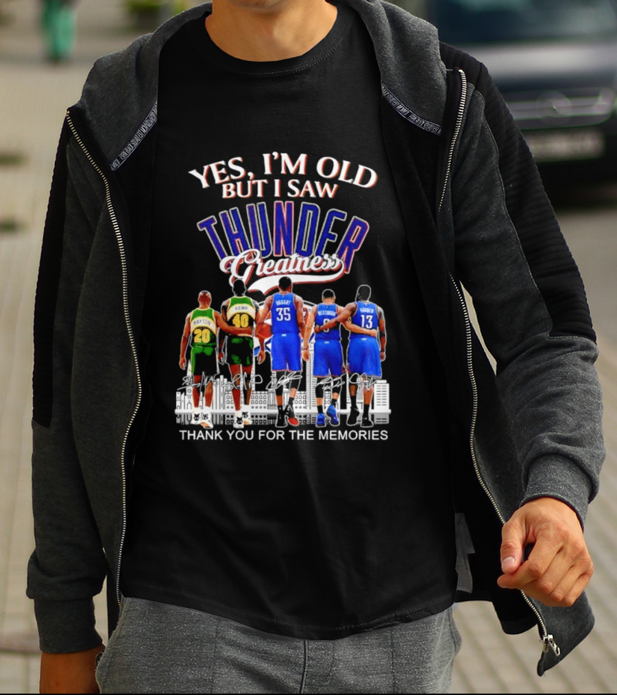 Yes I'm Old But I Saw Thunder Greatness Thank You For The Memories T-Shirt