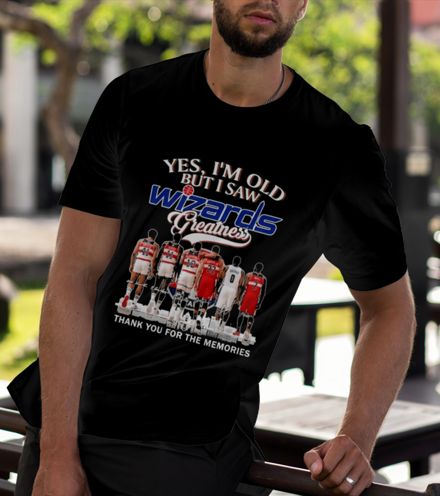 Yes I'm Old But I Saw Wizards Greatness Thank You For The Memories T-Shirt