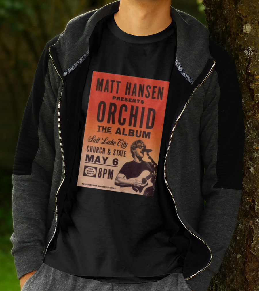 Matt Hansen Presents Orchid The Album Salt Lake City Church And State May 6 8PM T-Shirt