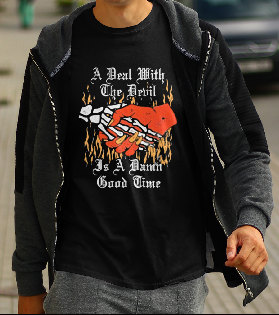 A Deal With The Devil Is A Damn Good Time Fiery Handshake T-Shirt