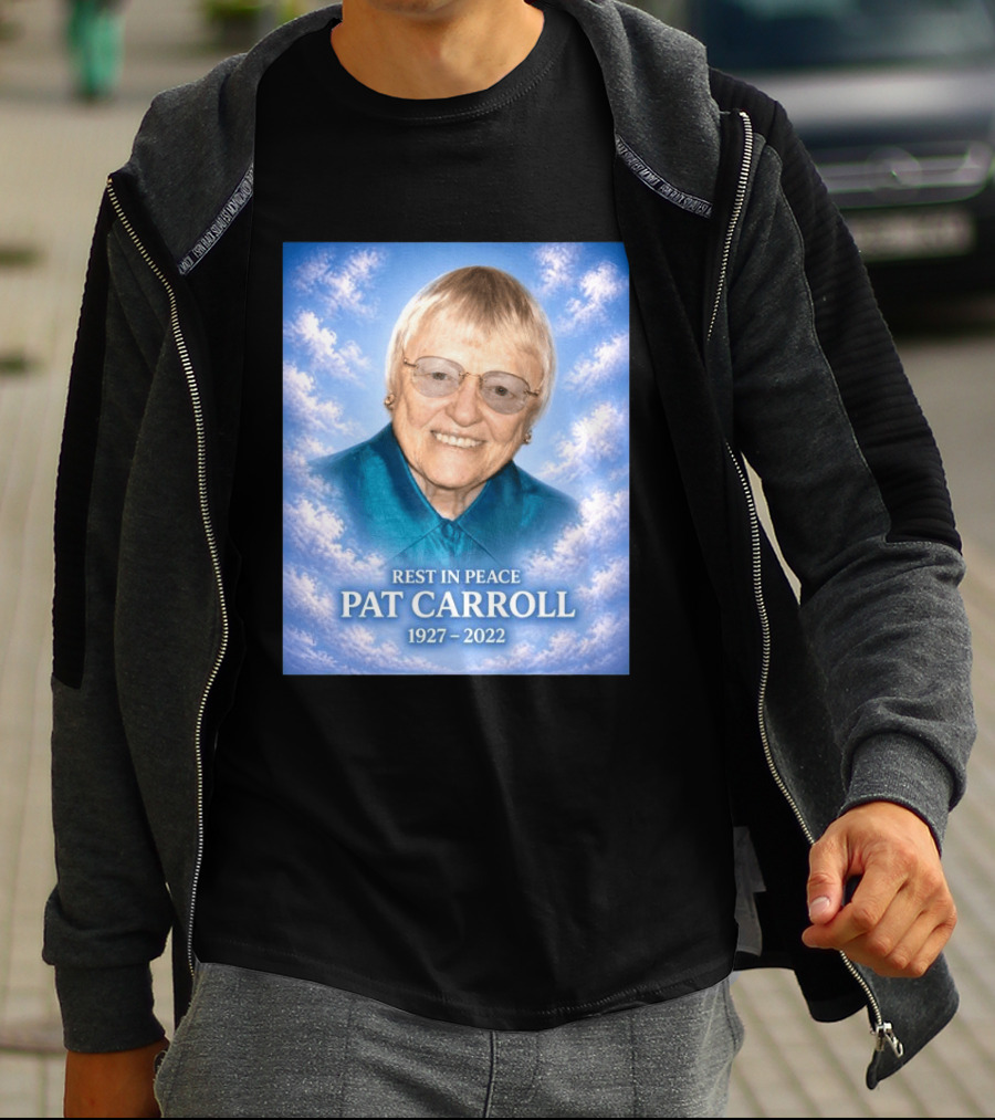 Rest In Peace Pat Carroll 1927 2022 Memorial T-Shirt