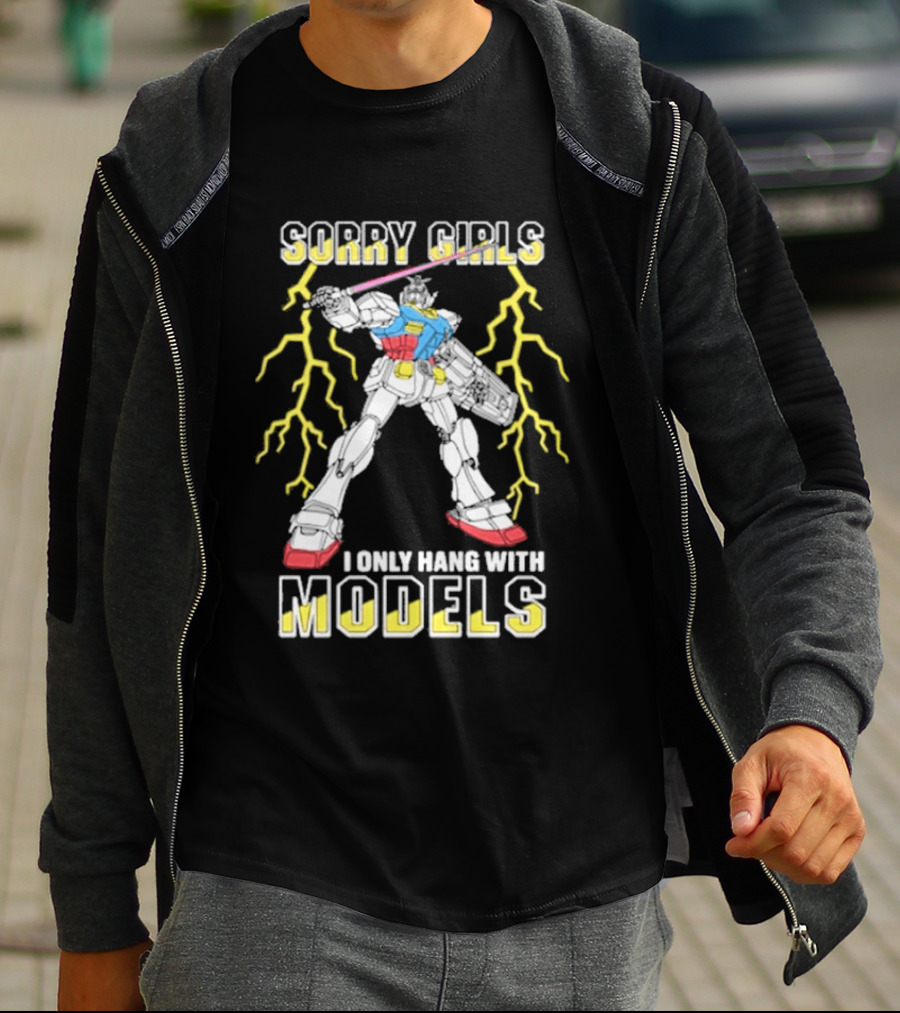 Sorry Girls I Only Hang With Models Robot Display With Lightning T-Shirt