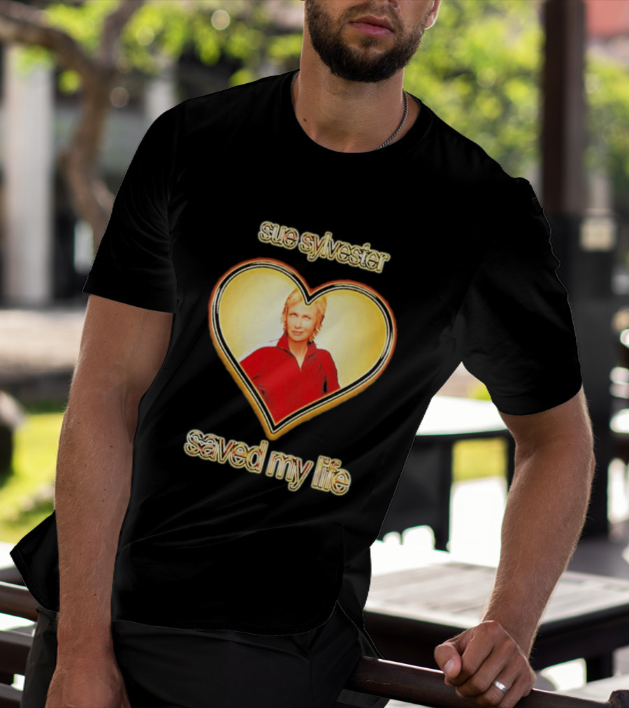 Sue Sylvester Saved My Life Heart T-Shirt