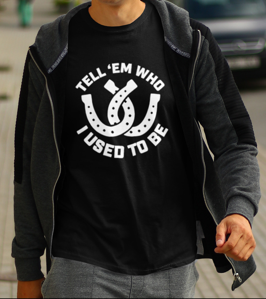 Tell 'Em Who I Used To Be Horseshoe Motif T-Shirt