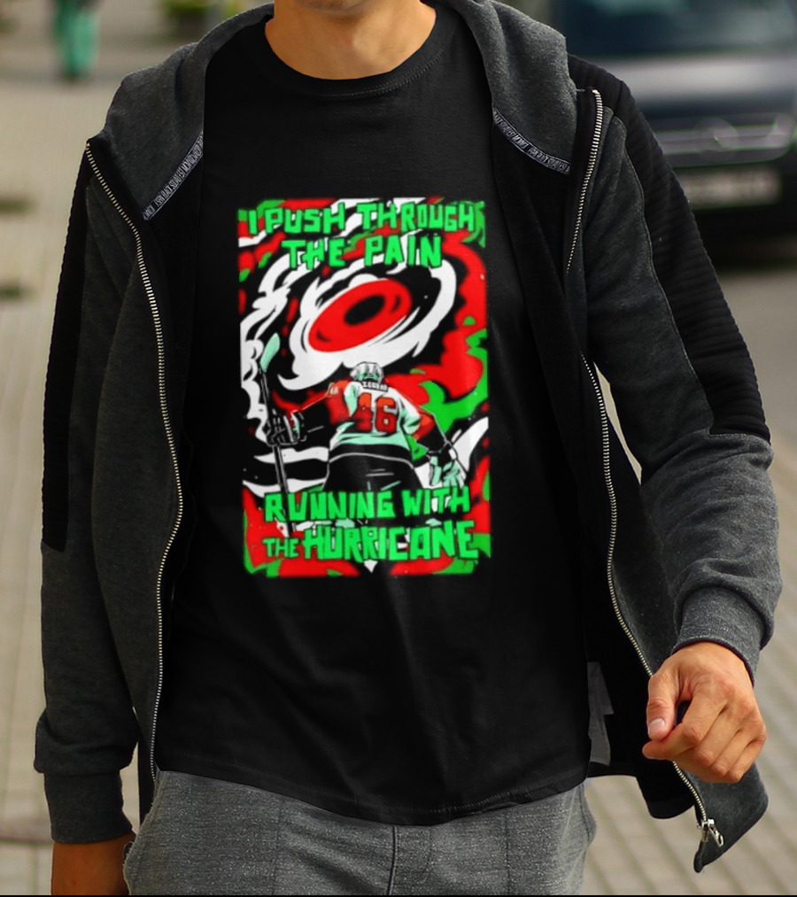 I Push Through The Pain Running With The Hurricane 46 T-Shirt