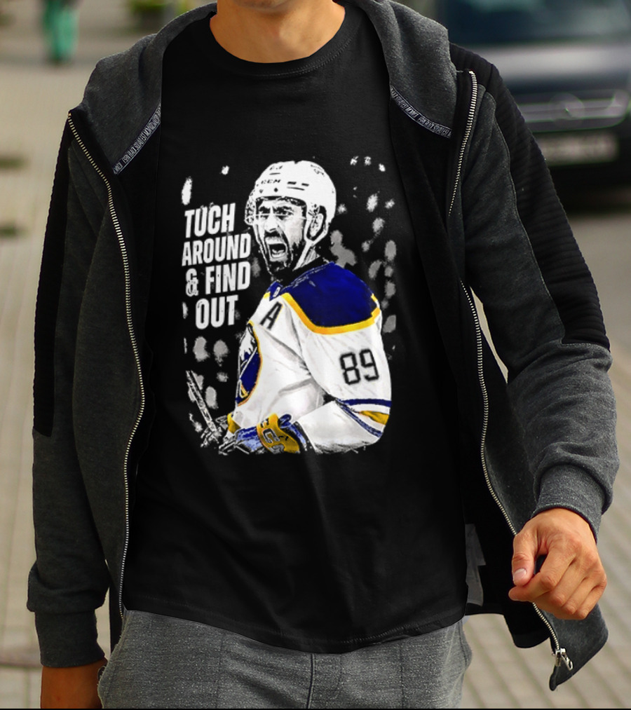 Tuch Around And Find Out Alex Tuch Buffalo Sabres Hockey Player T-Shirt