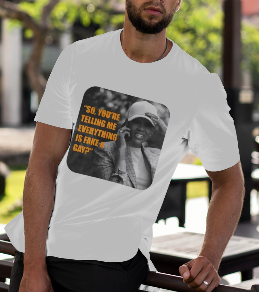 Candace Owens So You're Telling Me Everything Is Fake And Gay T-Shirt