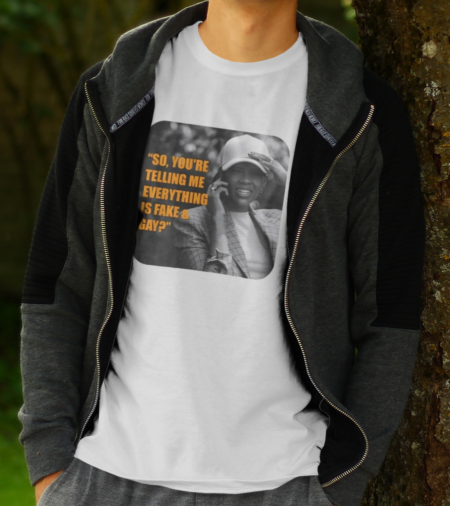 Candace Owens So You're Telling Me Everything Is Fake And Gay T-Shirt