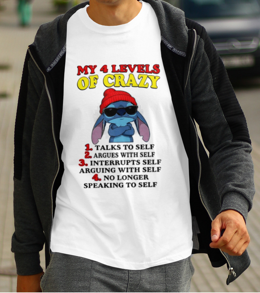 My 4 Levels Of Crazy Talks To Self Argues Interrupts No Longer Speaking T-Shirt