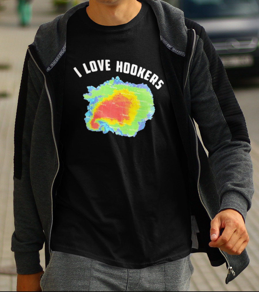 I Love Hookers Weather Radar Humor T-Shirt