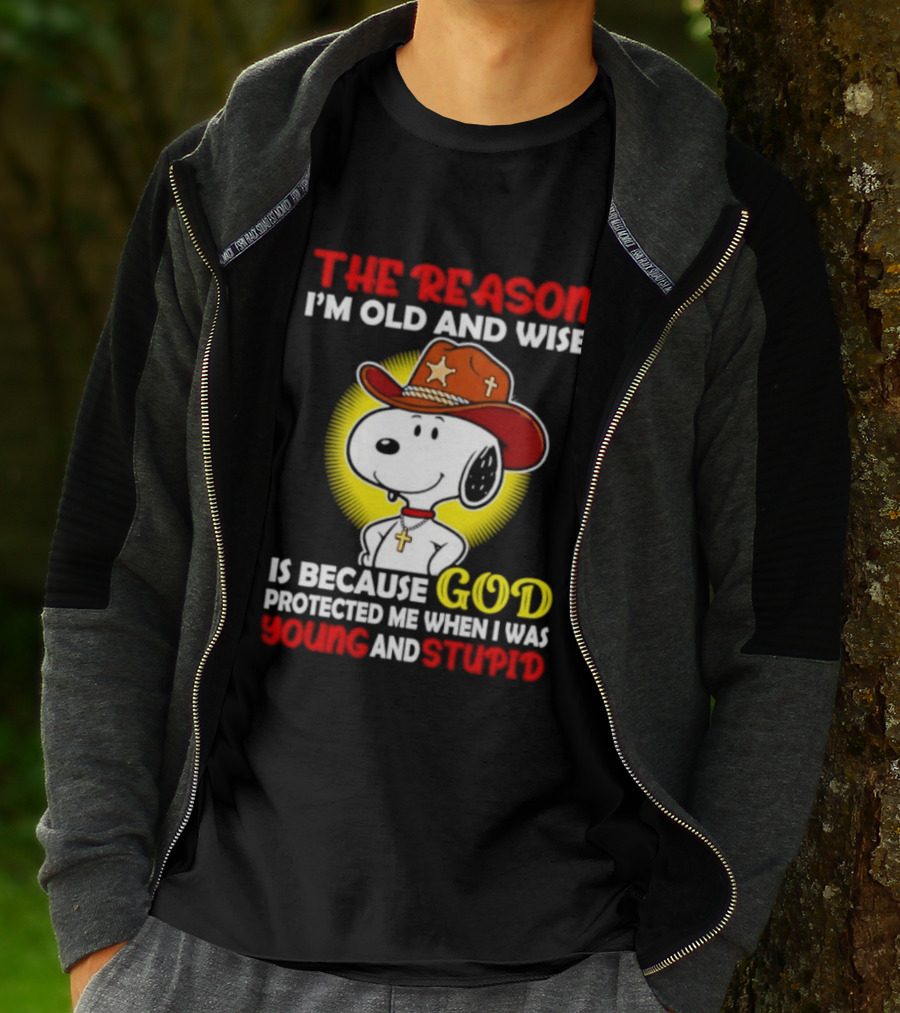 Cowboy Snoopy The Reason I'm Old And Wise God Protected Me When I Was Young And Stupid T-Shirt