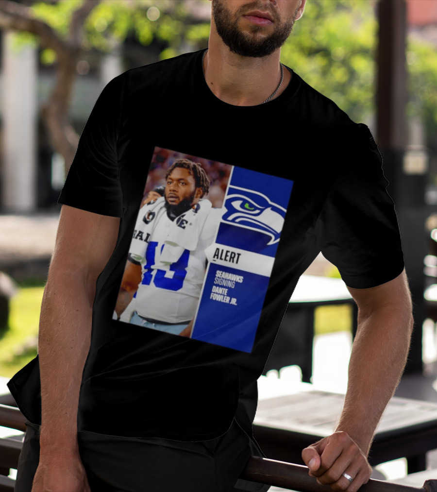ALERT Seahawks Signing Dante Fowler Jr. T-Shirt