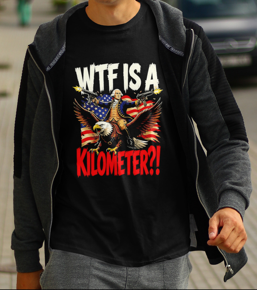 WTF Is A Kilometer George Washington Riding Bald Eagle American Flag T-Shirt