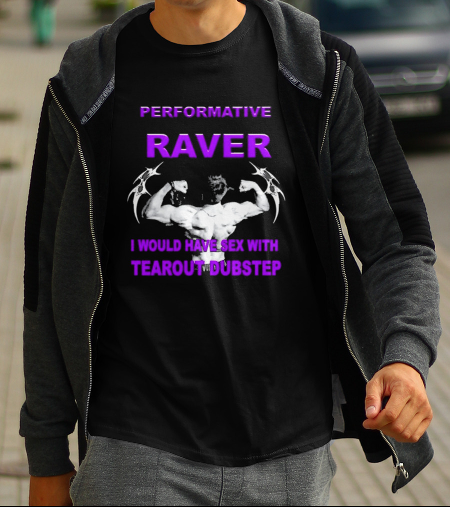 Performative Raver Muscle Flex I Would Have Sex With Tearout Dubstep T-Shirt