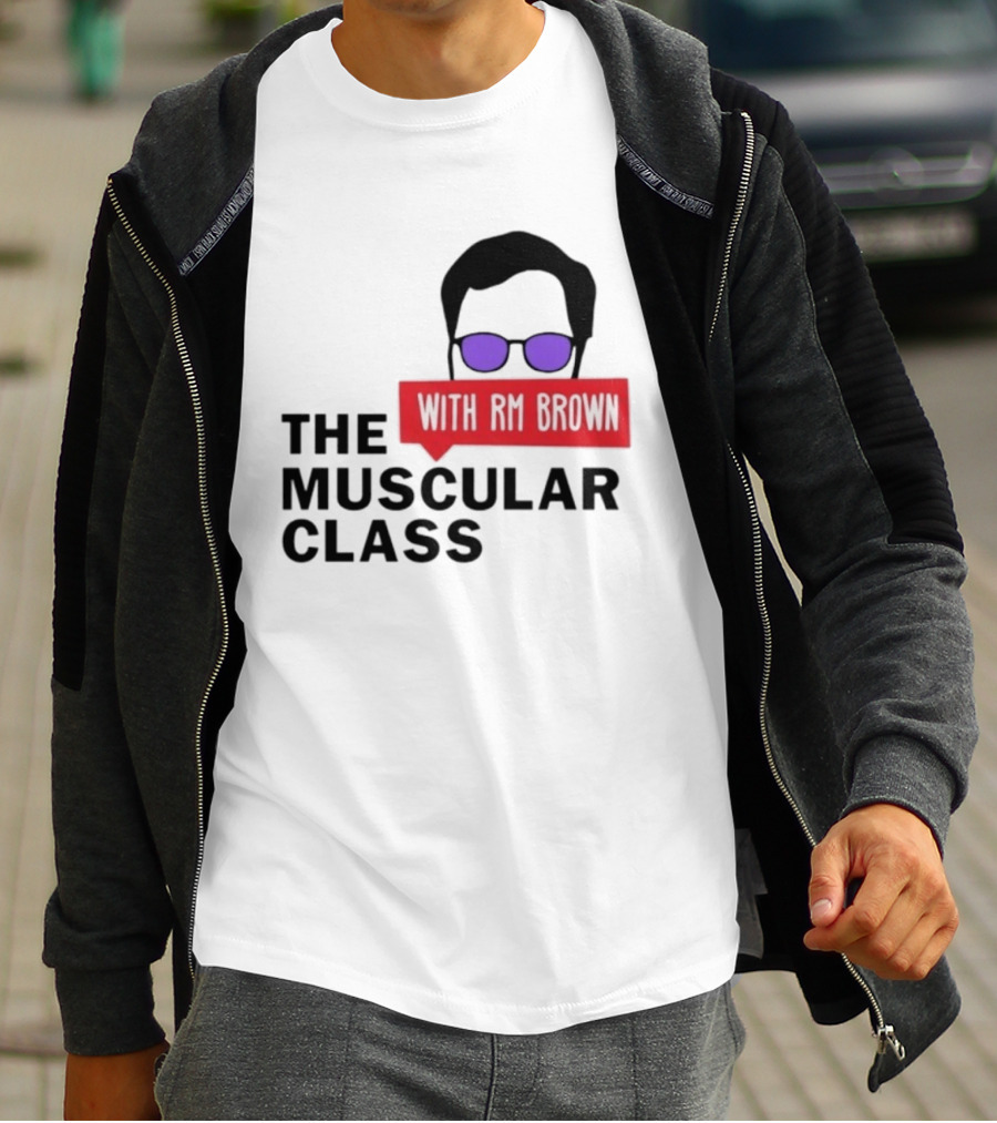 The Muscular Class Featuring With RM Brown Glasses Hairstyle T-Shirt
