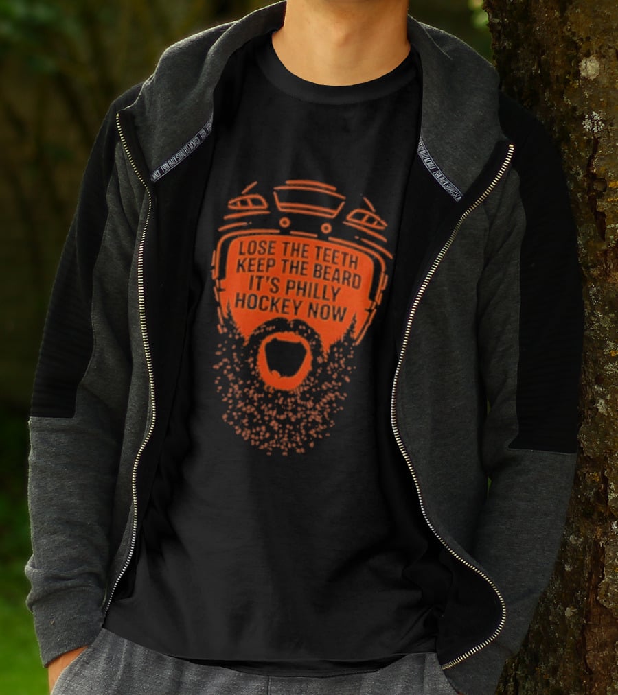 Lose The Teeth Keep The Beard It's Philly Hockey Now T-Shirt