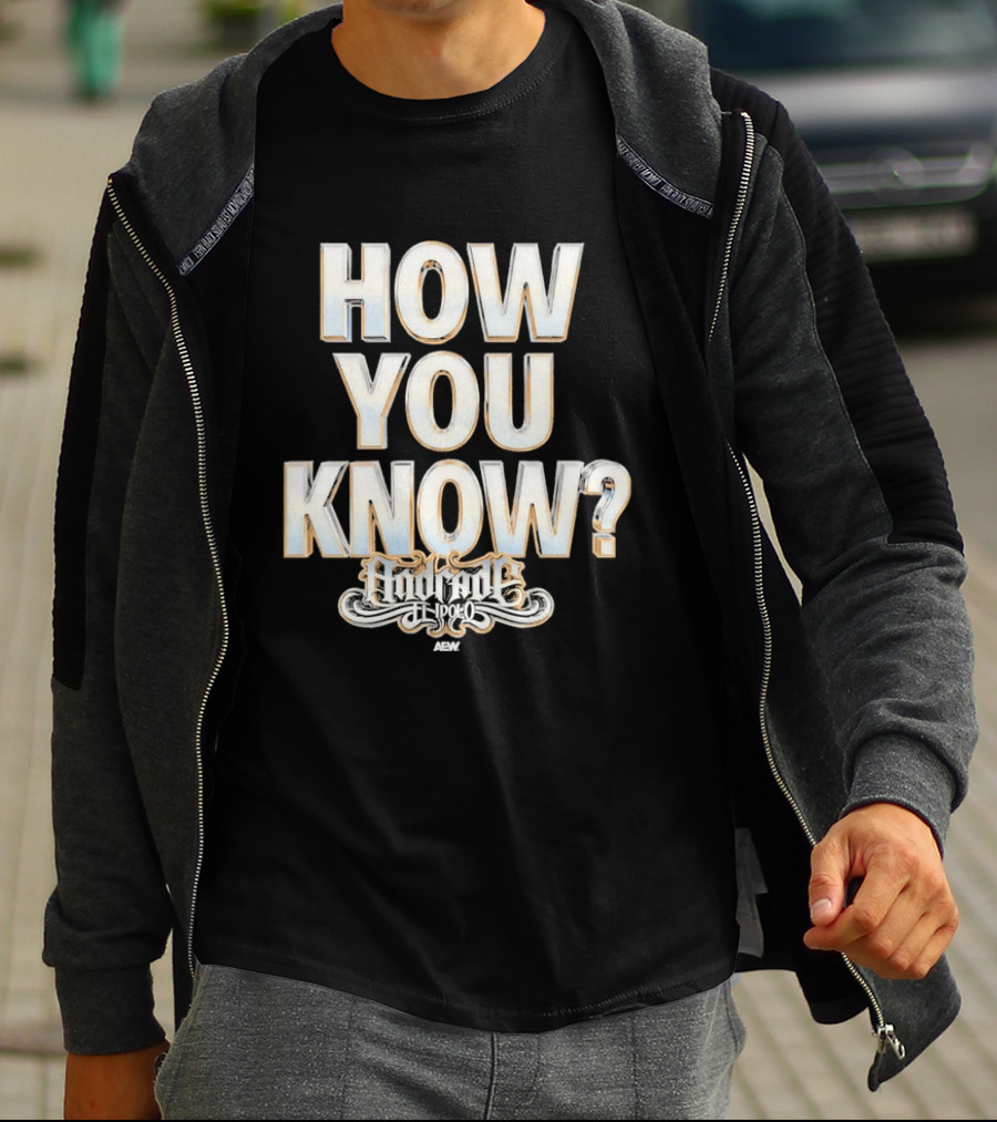 How You Know Andrade El Idolo T-Shirt