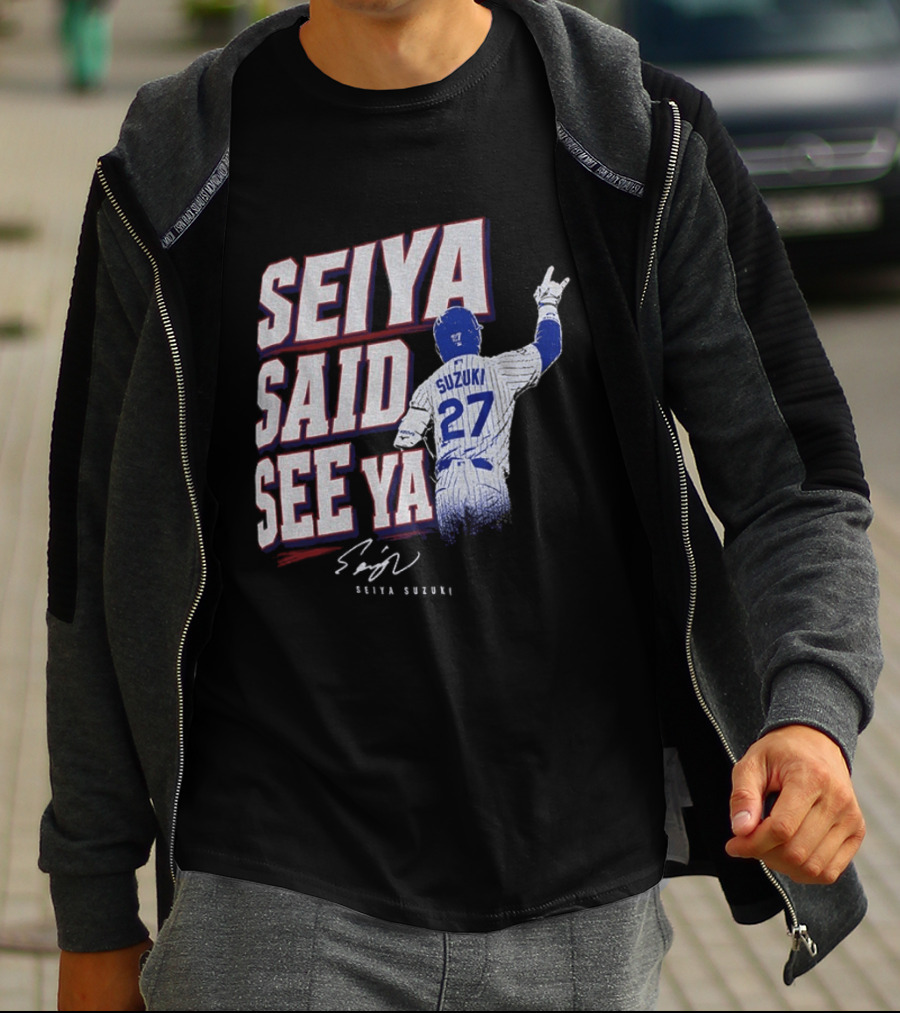 Seiya Suzuki Chicago Cubs Seiya Said See Ya 27 Baseball T-Shirt
