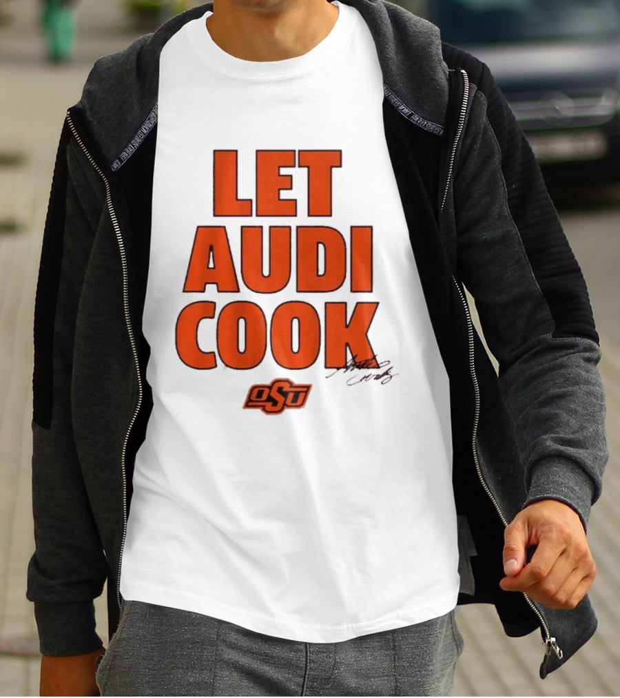 Oklahoma State Basketball Let Audi Cook OSU Audi Crooks T-Shirt