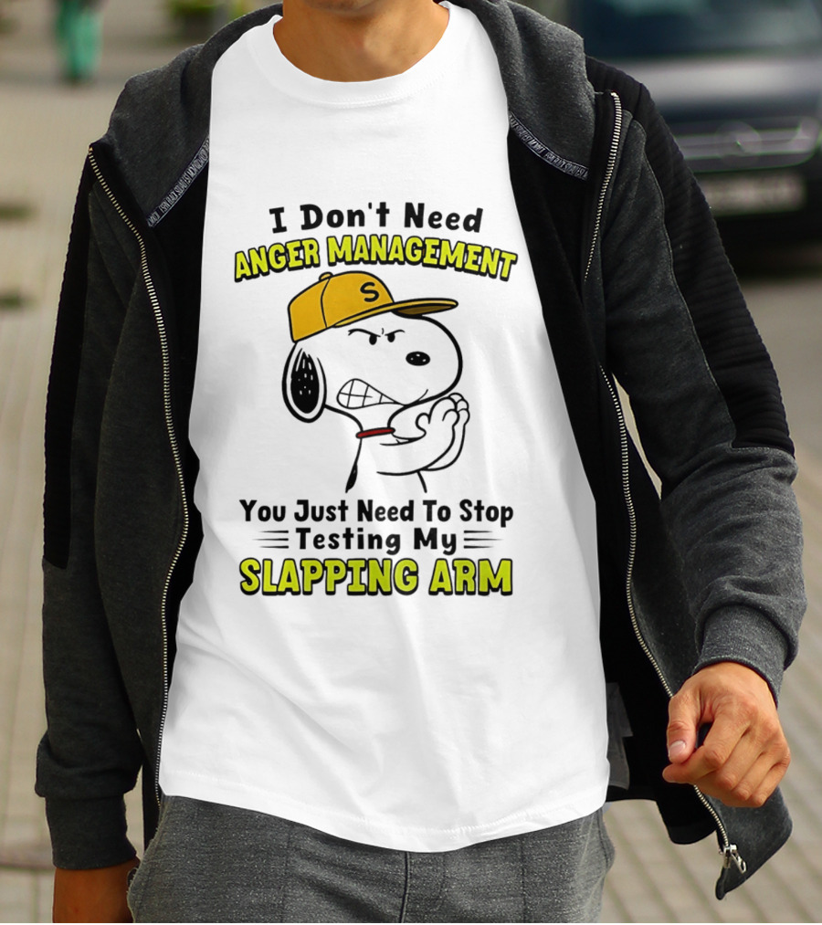 Snoopy I Don't Need Anger Management Stop Testing My Slapping Arm T-Shirt