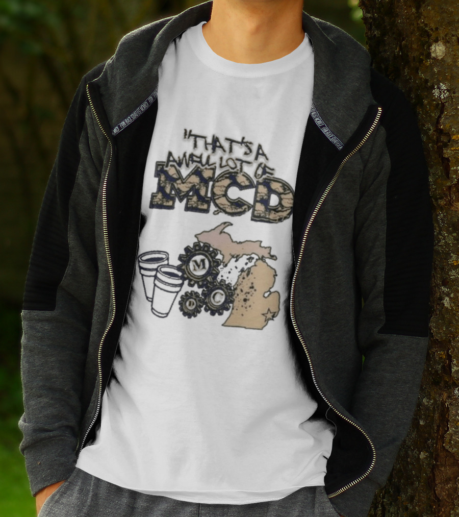 That's A Awful Lot Of Cough Syrup Awful Lot Of Mcd Map Cups T-Shirt