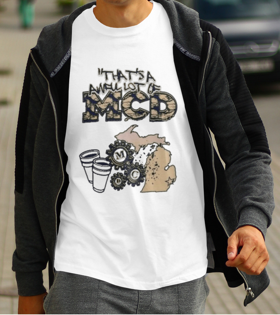 That's A Awful Lot Of Cough Syrup Awful Lot Of Mcd Map Cups T-Shirt